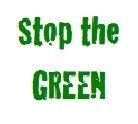 Stop the Green - ALL YEAR ROUND